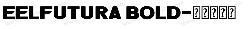EELFUTURA BOLD字体转换